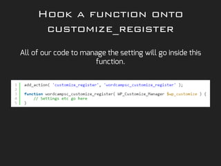 Hook a function onto
customize_register
 