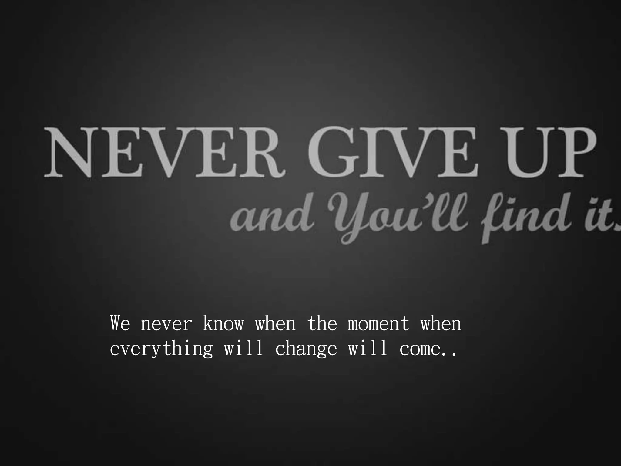 Never give up on your dreams PPT
