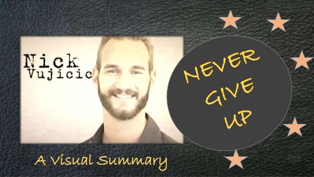 Never Give Up By Nick Vujicic A Visual Summary Barack Obama Essay Paper also Online Certification Programs How To Write A High School Application Essay