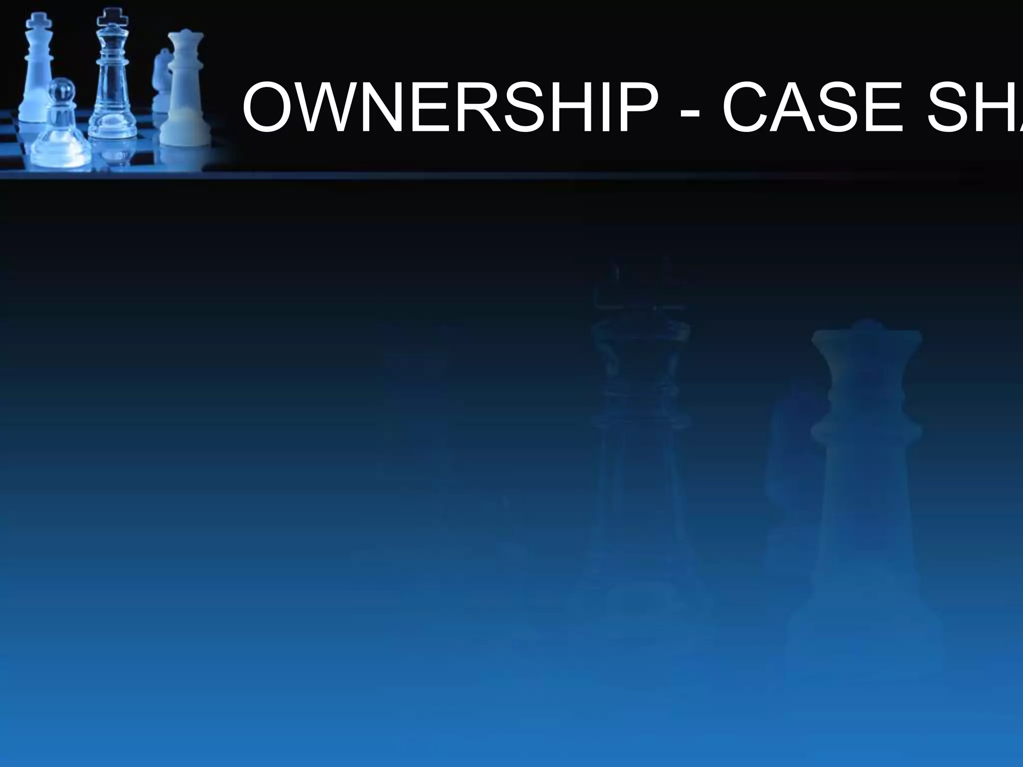 OWNERSHIP - CASE SHA
 