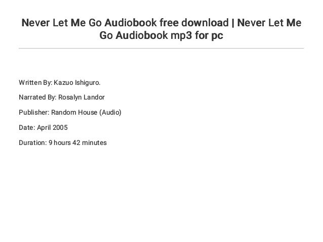 Never Let Me Go Audiobook Free Download Never Let Me Go Audiobook free download | Never Let Me Go Audiobook mp3