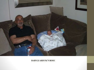 BABYGUARD!FK’NBOSS!
 