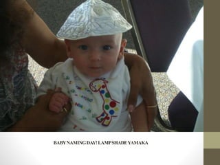BABYNAMINGDAY!LAMPSHADEYAMAKA
 