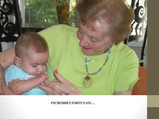 INCREDIBLYFORTUNATE…
 