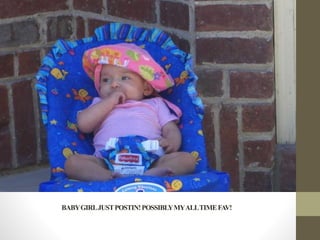 BABYGIRLJUSTPOSTIN!POSSIBLYMYALLTIMEFAV!
 