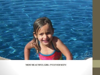 MOSTBEAUTIFULGIRL I’VEEVERSEEN!
 