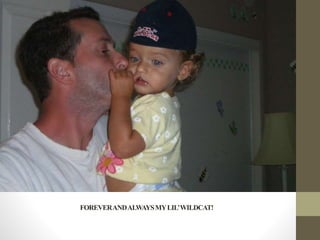 FOREVERANDALWAYSMYLIL’WILDCAT!
 