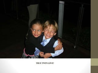 TRUETWINLOVE!
 