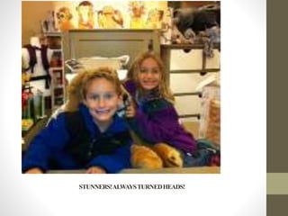 STUNNERS!ALWAYSTURNEDHEADS!
 