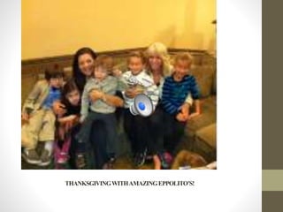 THANKSGIVINGWITHAMAZINGEPPOLITO’S!
 