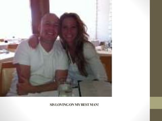 SISLOVINGONMYBESTMAN!
 