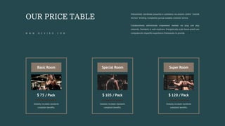OUR PRICE TABLE
Interactively coordinate proactive e-commerce via process centric "outside
the box" thinking. Completely pursue scalable customer service.
Collaboratively administrate empowered markets via plug and play
networks. Standards in web-readiness. Energistically scale future-proof core
competencies impactful experiences frameworks to provide.
W W W . N E V I R O . C O M
$ 105 / Pack
Special Room
Globally incubate standards
compliant benefits.
Basic Room
$ 75 / Pack
Globally incubate standards
compliant benefits.
Super Room
$ 120 / Pack
Globally incubate standards
compliant benefits.
 