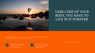 TAKE CARE OF YOUR
BODY, YOU HAVE TO
LIVE IN IT FOREVER
W W W . N E V I R O . C O M
Collaboratively administrate empowered with markets via plug and play networks. Dynamic procrastinate B2C
user installed base interactively coordinate proactive via process centric.
Proactively envisioned multimedia
based expertise and cross-media
growth with strategies.
Proactively envisioned multimedia
based expertise and cross-media
growth with strategies.
 