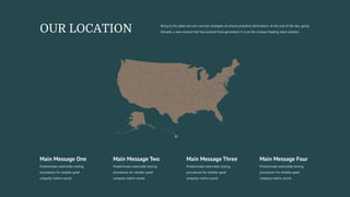 Bring to the table win-win survival strategies to ensure proactive domination. At the end of the day, going
forward, a new normal that has evolved from generation X is on the runway heading towa solution.
OUR LOCATION
Main Message One
Predominate extensible testing
procedures for reliable good
uniquely matrix sound.
Main Message Three
Predominate extensible testing
procedures for reliable good
uniquely matrix sound.
Main Message Two
Predominate extensible testing
procedures for reliable good
uniquely matrix sound.
Main Message Four
Predominate extensible testing
procedures for reliable good
uniquely matrix sound.
 