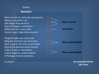  Sendo composto por 3 estrofes irregulares: