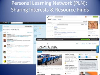 Personal Learning Network (PLN):
Sharing Interests & Resource Finds

 