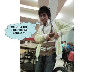 CÁI NÌ LÀ TIM, HOK PHẢI LÁ LÁCH À ^^ 