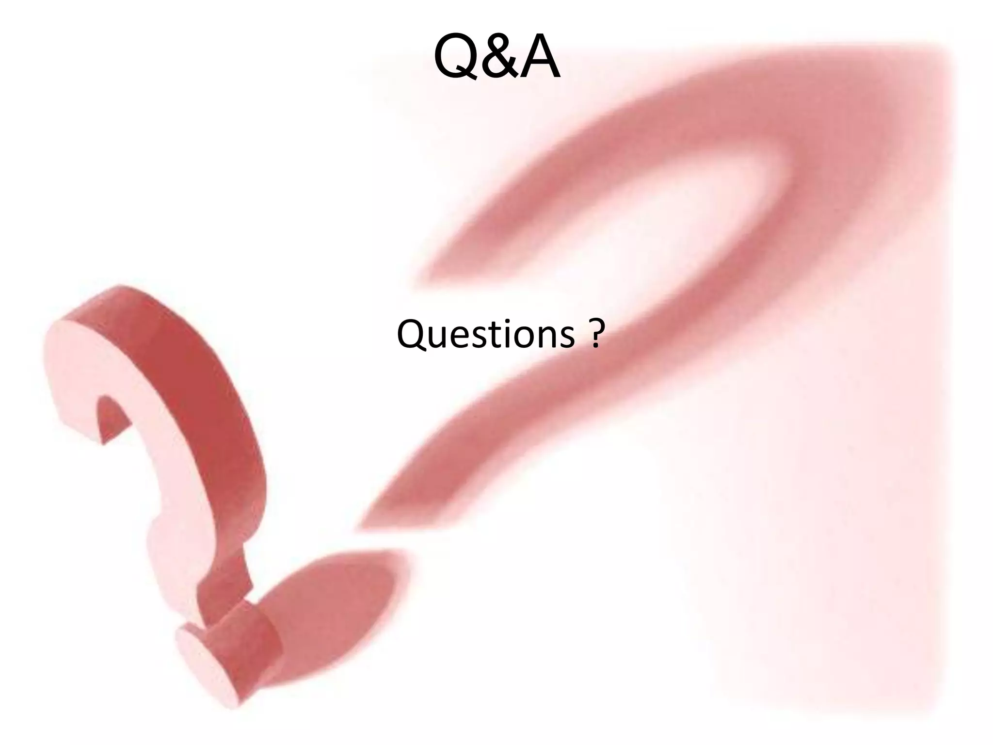 Q&A Questions ? 