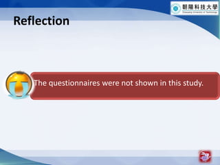 Reflection22The questionnaires were not shown in this study.