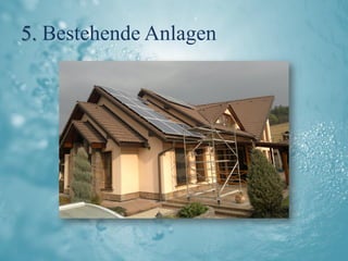 5. Bestehende Anlagen
 