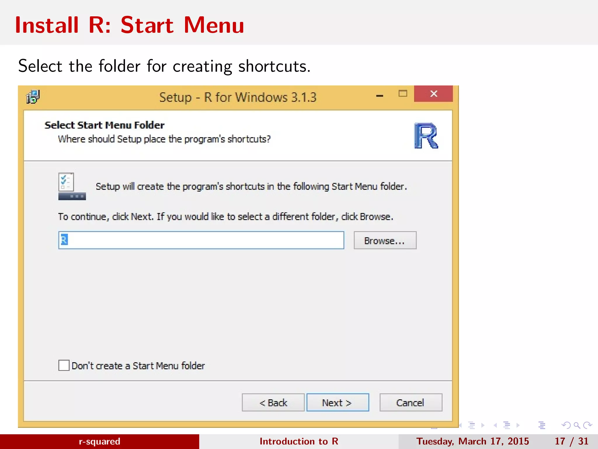 r-squared Slide 21 R Console www.r-squared.in/rprogramming Double click on the R shortcut to open the R console. 