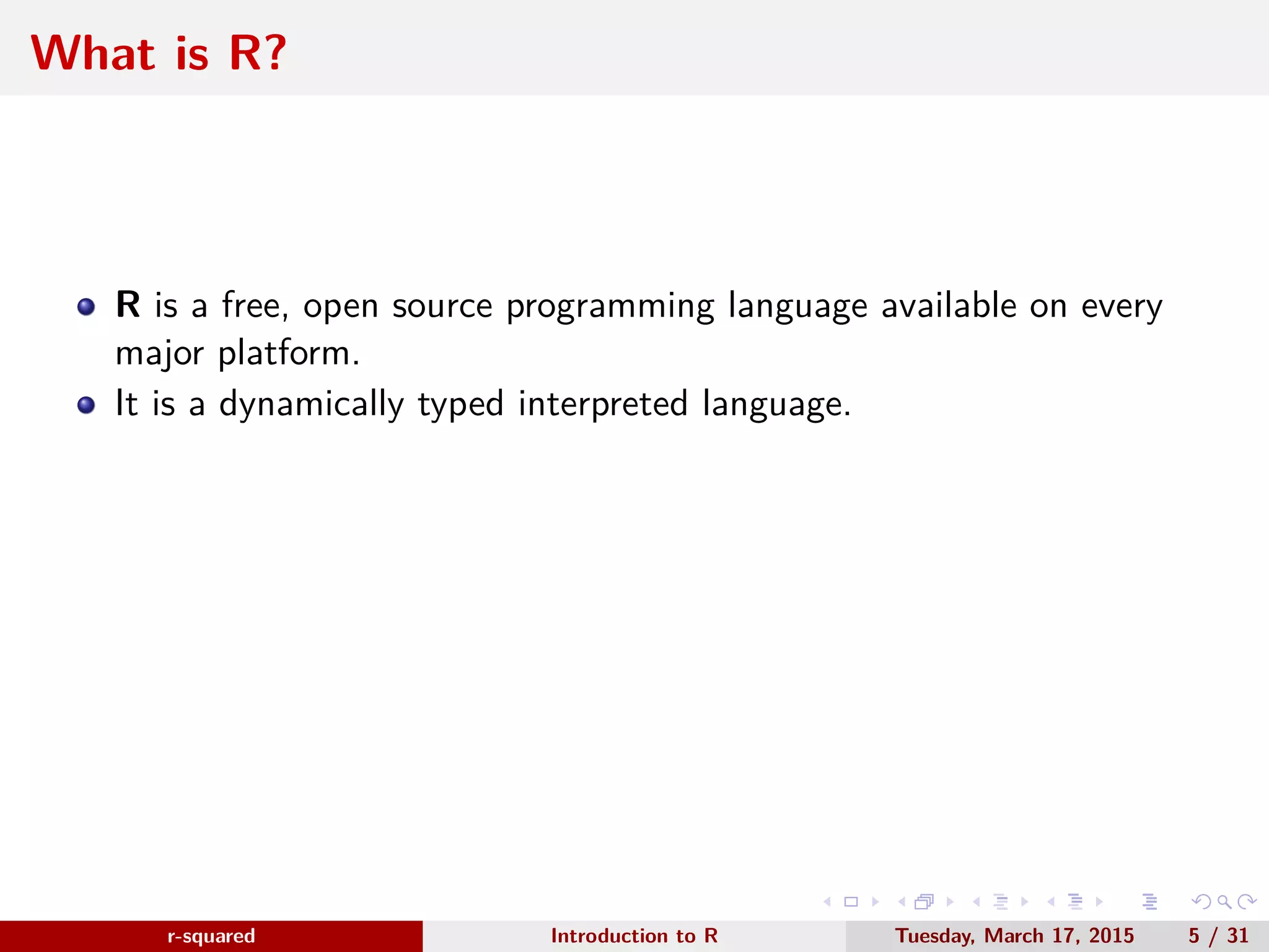 r-squared Slide 6 Install R: Download www.r-squared.in/rprogramming Visit the homepage of the R project and click on download R. 