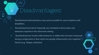 Standardized Testing Drawbacks Standardized and non-standardized test -Tests of Achievement | PPTX