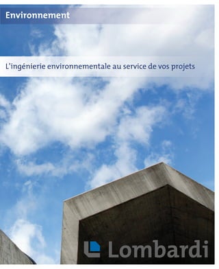 L’ingénierie environnementale au service de vos projets
Environnement
 