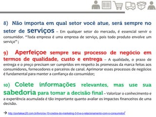 “Criar conexões com colaboradores, clientes e consumidores.”
Sílvio Meira
 