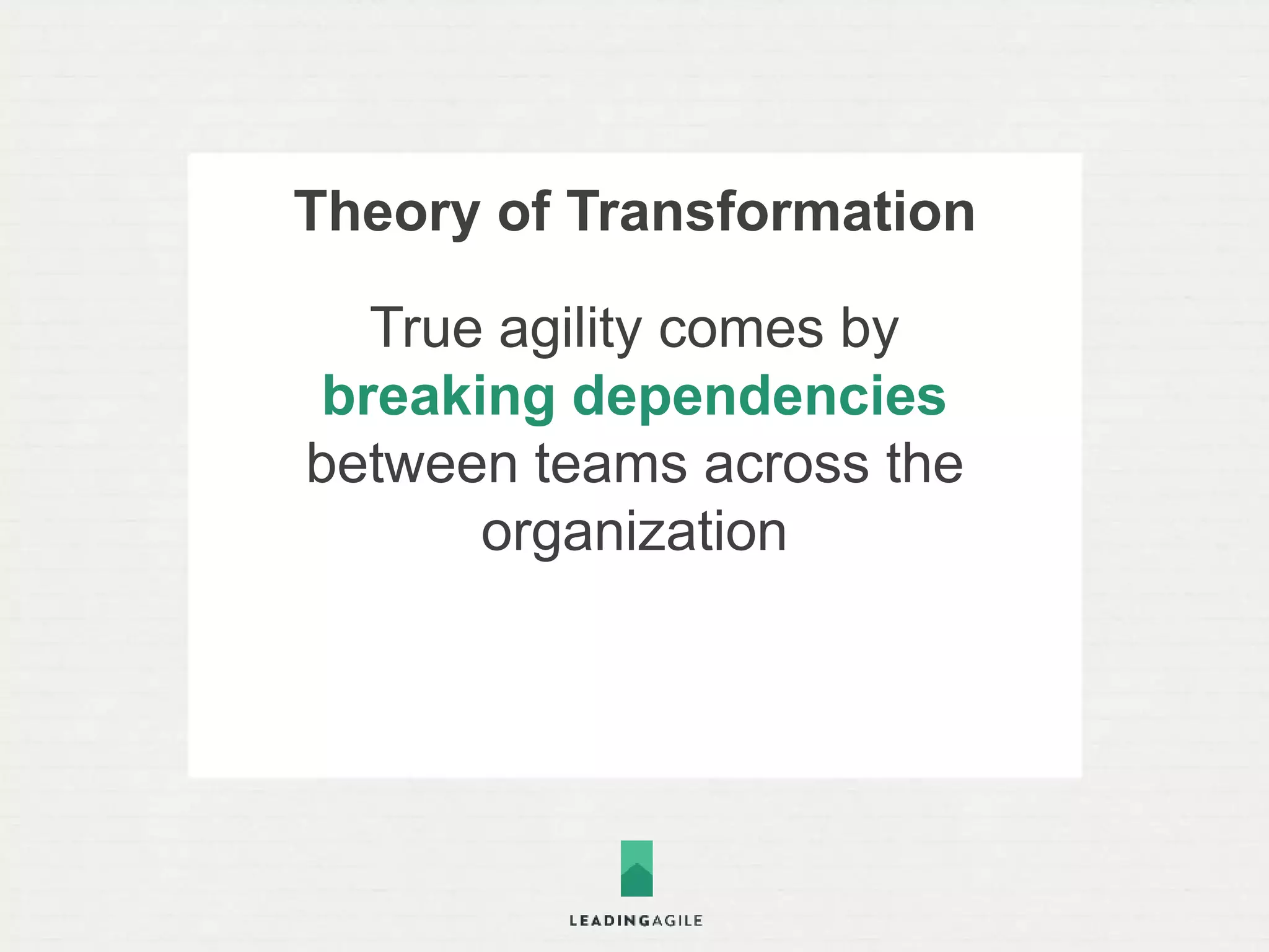 Theory of Transformation 
Healthy culture and solid 
practices emerge within a 
rational delivery framework 
 