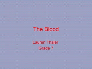 The Blood Lauren Thaler  Grade 7 