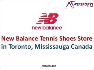 New Balance Tennis Shoes Store
in Toronto, Mississauga Canada
ATRSports.com
 