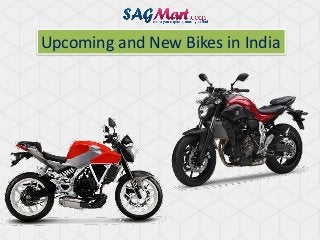Upcoming and New Bikes in India 
 