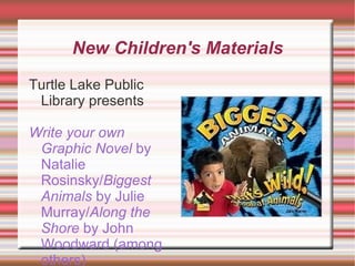 New Children's Materials ,[object Object],[object Object]