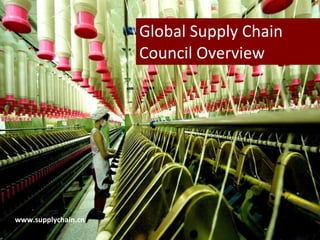 Global Supply Chain Council Overview www.supplychain.cn 