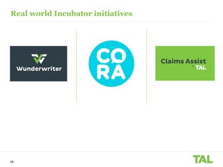 16
Real world Incubator initiatives
