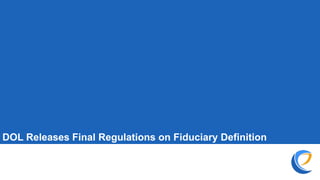 DOL Releases Final Regulations on Fiduciary Definition
 