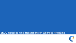 EEOC Releases Final Regulations on Wellness Programs
 