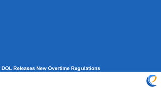 DOL Releases New Overtime Regulations
 
