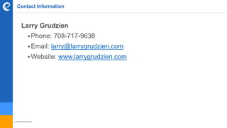 © benefitexpress 2016
Contact Information
Larry Grudzien
Phone: 708-717-9638
Email: larry@larrygrudzien.com
Website: www.larrygrudzien.com
 