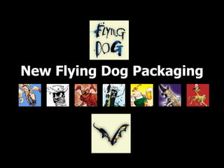 New Flying Dog Packaging 