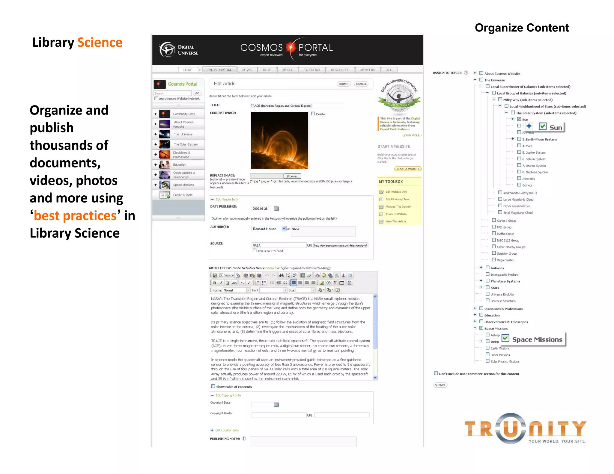 Organize Content
Library Science



Organize and
publish
thousands of
documents,
videos, photos
and more using
µbest practices¶ in
Library Science
 