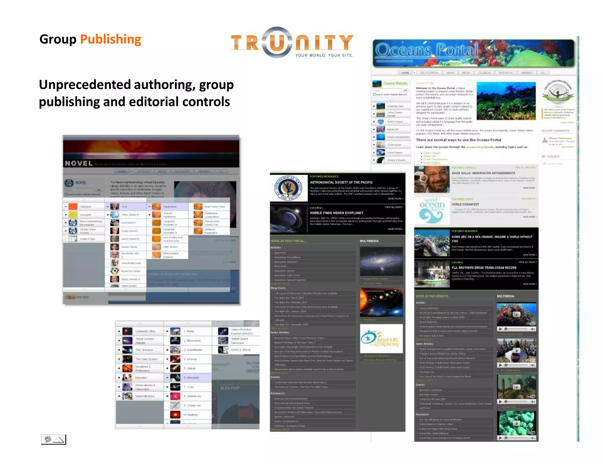 Group Publishing


Unprecedented authoring, group
publishing and editorial controls
 