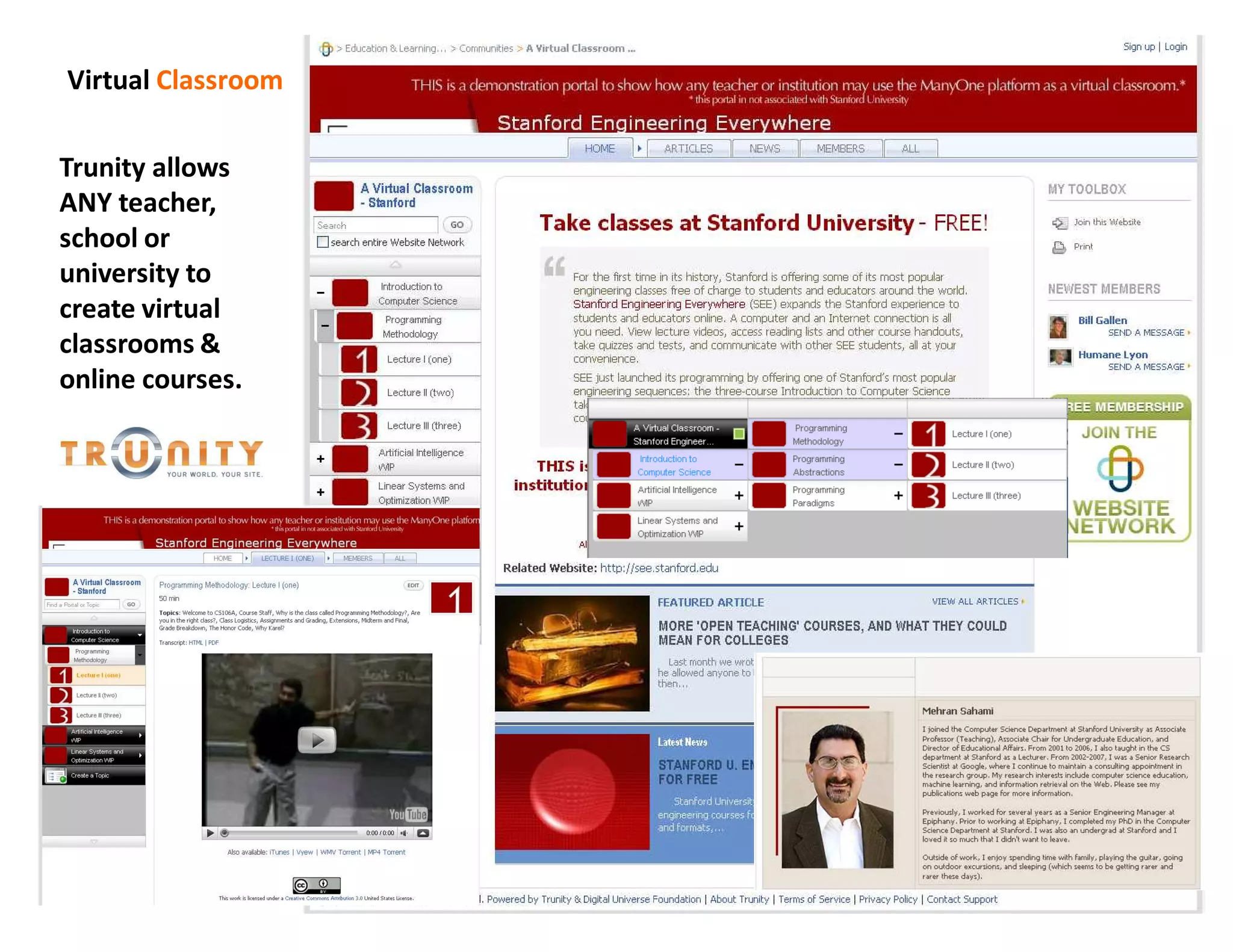 Virtual Classroom

Trunity allows
ANY teacher,
school or
university to
create virtual
classrooms 
online courses.
 