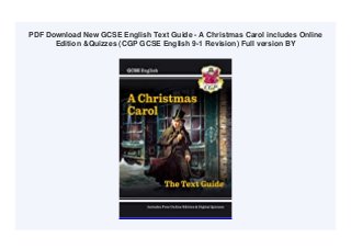 PDF Download New GCSE English Text Guide - A Christmas Carol includes Online
Edition &Quizzes (CGP GCSE English 9-1 Revision) Full version BY
 