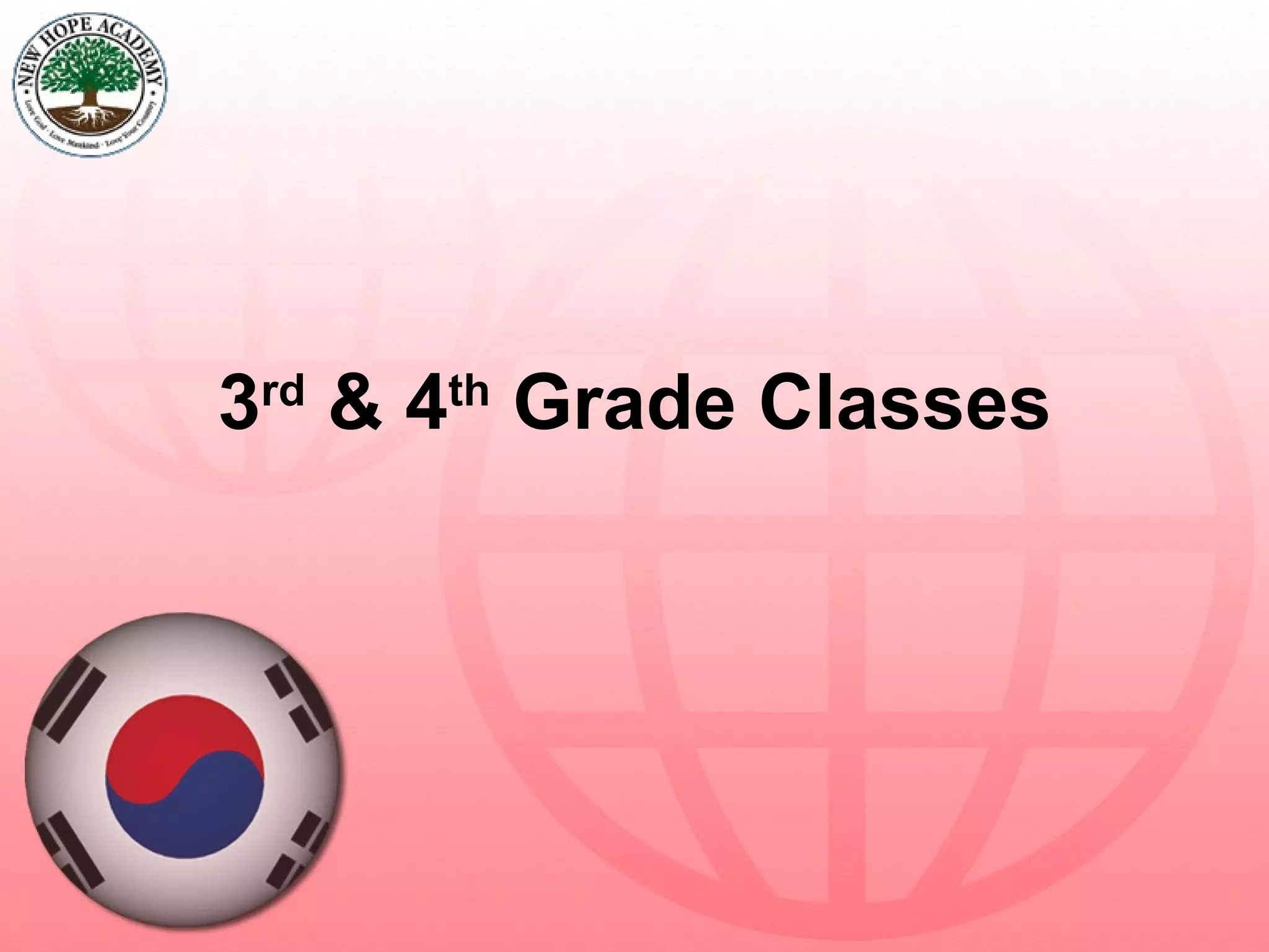 3 rd  & 4 th  Grade Classes 