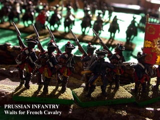 PRUSSIAN INFANTRY Waits for French Cavalry 