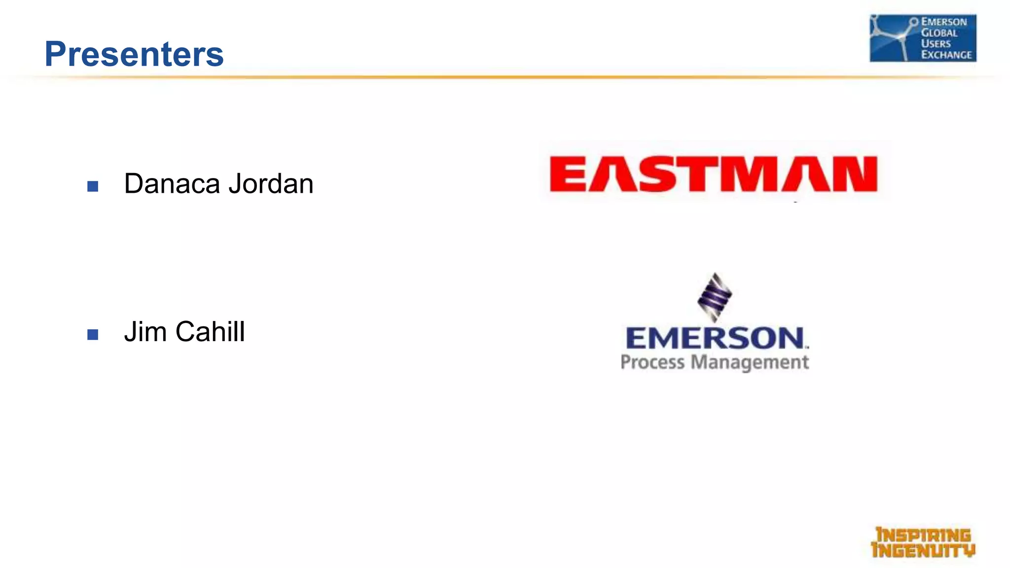 Presenters
 Danaca Jordan
 Jim Cahill
 