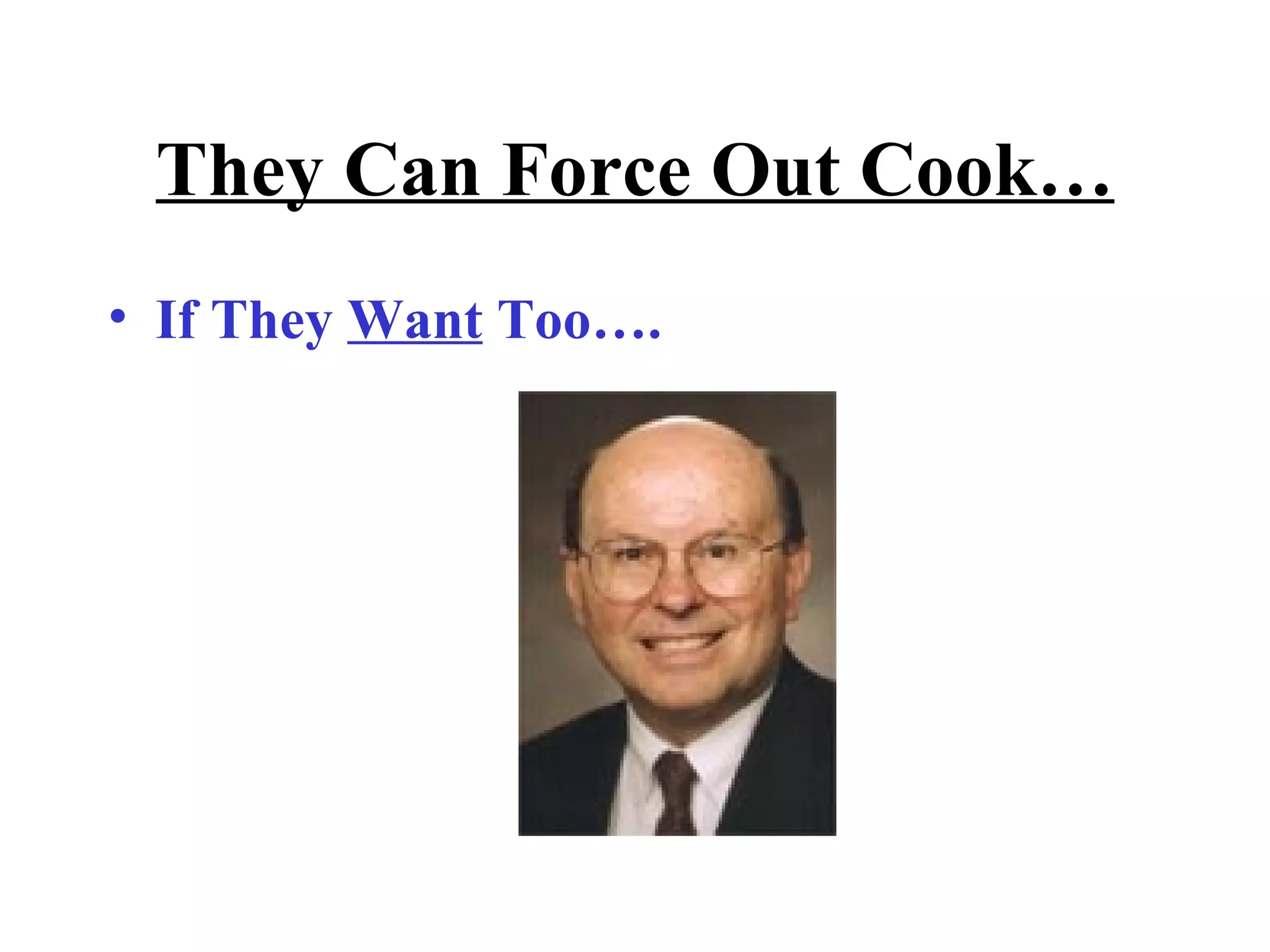 They Can Force Out Cook… If They  Want  Too…. 