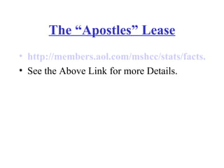 The “Apostles” Lease http://members.aol.com/mshcc/stats/facts.htm See the Above Link for more Details. 